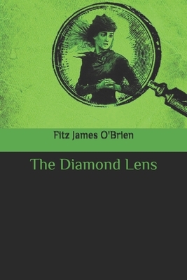 The Diamond Lens by Fitz James O'Brien