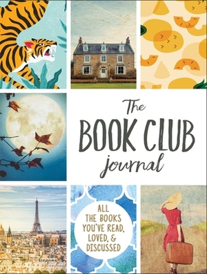 The Book Club Journal: All the Books You've Read, Loved, & Discussed by Adams Media
