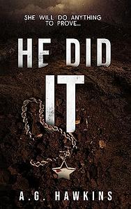 He Did It by A.G. Hawkins