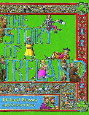 The Story of Ireland by Stewart Ross, Richard Brassey