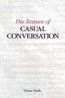 The Texture of Casual Conversation: A Multidimensional Interpretation by Christian Mattiessen, Diana Slade