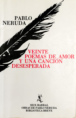 Veinte poemas de amor y una canción desesperada by Pablo Neruda