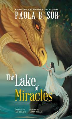 The Lake of Miracles by Paola B. Sur