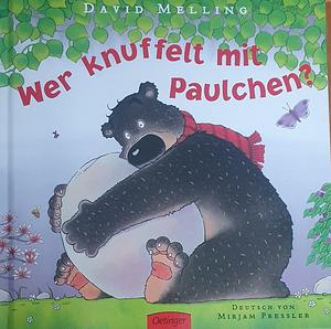 Wer Knuffelt Mit Paulchen? by David Melling, Mirjam Pressler