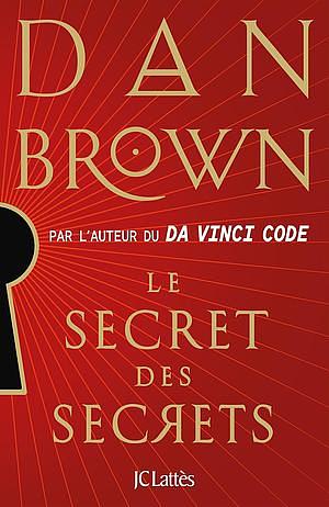 Le Secret des Secrets by Dan Brown