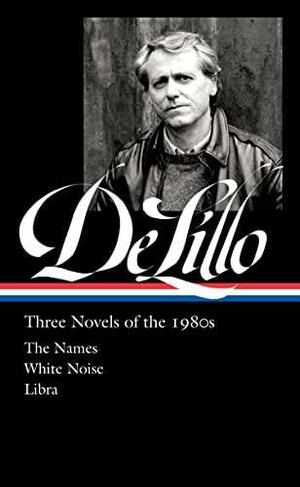 Don DeLillo: Three Novels of the 1980s by Mark Osteen