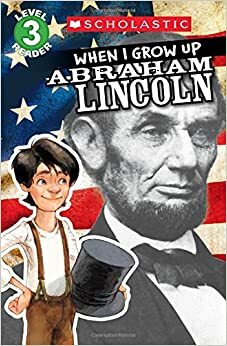 When I Grow Up: Abraham Lincoln by AnnMarie Anderson