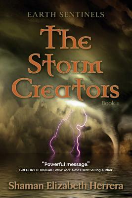 Earth Sentinels: The Storm Creators by Elizabeth M. Herrera