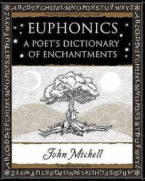 Euphonics by John Michell by John Michell, John Michell
