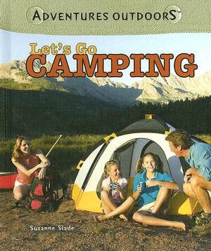 Let's Go Camping by Suzanne Slade