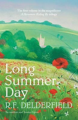 Long Summer Day: The first in the magnificent saga trilogy by R.F. Delderfield, R.F. Delderfield