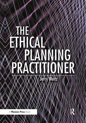 The Ethical Planning Practitioner by Jerry Weitz