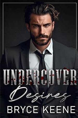 Undercover desires  by Bryce Keene