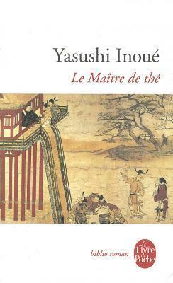 Le Maître de thé by Yasushi Inoue, Anna Guerineau, Tadahiro Oku