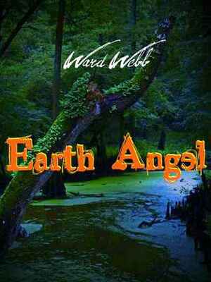 Earth Angel by R.W. Webb, R. Ward Webb
