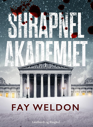 Shrapnel Akademiet by Fay Weldon