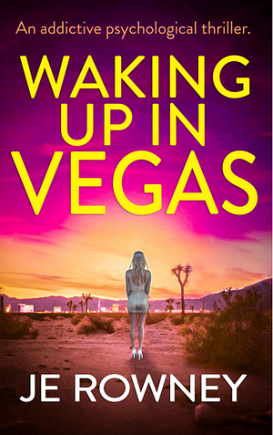 Waking Up In Vegas  by JE Rowney