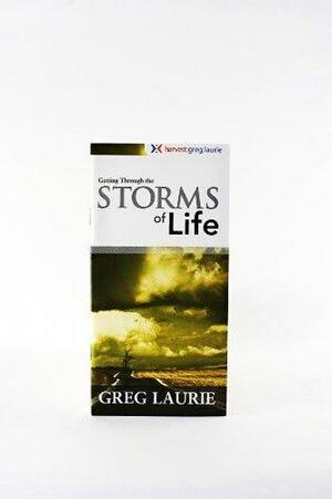 Getting through the Storms of Life by Greg Laurie