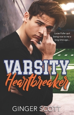 Varsity Heartbreaker by Ginger Scott