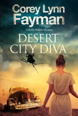 Desert City Diva: A Noir P.I. Mystery Set in California by Corey Lynn Fayman