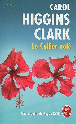 Le Collier Vole by Carol Higgins Clark