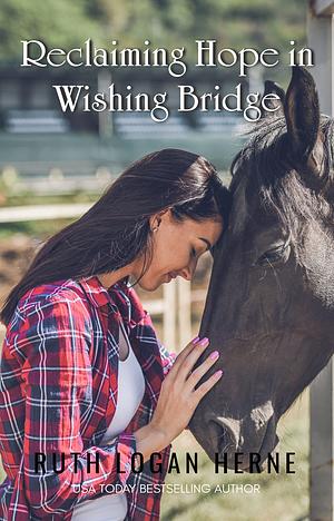 Reclaiming Hope in Wishing Bridge by Ruth Logan Herne