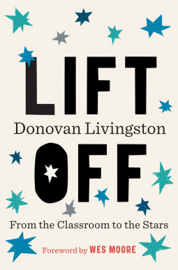 Lift Off: From the Classroom to the Stars by Wes Moore, Donovan Livingston