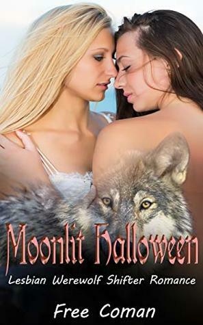 Moonlit Halloween: Lesbian and Werewolf Shifter Romance by Free Coman