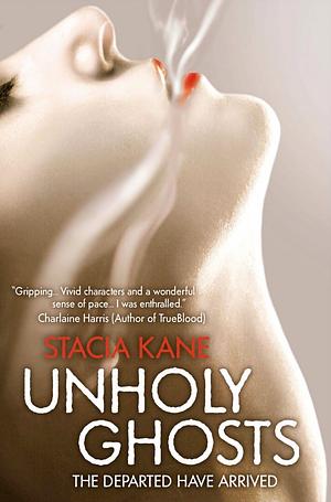 Unholy Ghosts by Stacia Kane