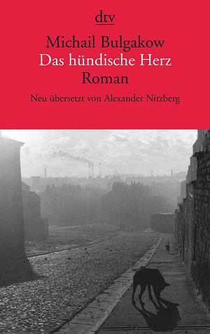 Das hündische Herz: eine fürchterliche Geschichte by Mikhail Bulgakov