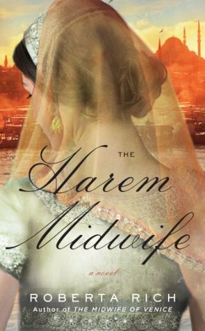 The Harem Midwife: A Novel by Roberta Rich