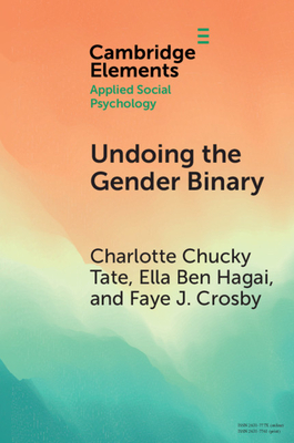 Undoing the Gender Binary by Ella Ben Hagai, Faye J. Crosby, Charlotte Chucky Tate