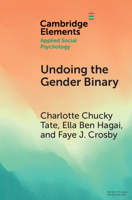 Undoing the Gender Binary by Ella Ben Hagai, Charlotte Chucky Tate, Faye J. Crosby