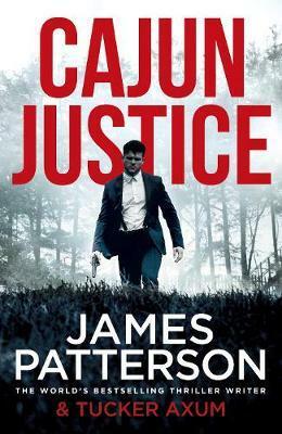 Cajun Justice by Tucker Axum, James Patterson