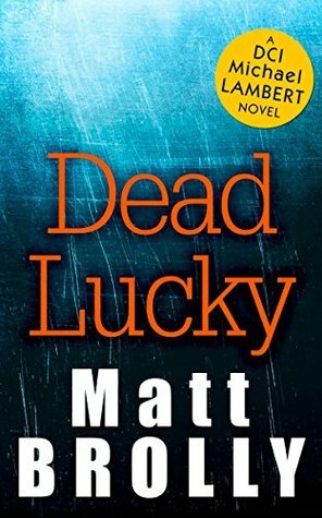 Dead Lucky by Matt Brolly