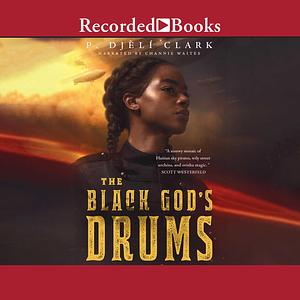 The Black God's Drums by P. Djèlí Clark