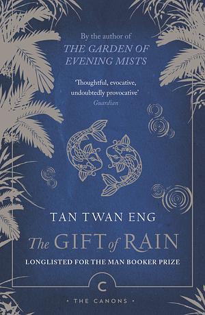 The Gift of Rain by Tan Twan Eng