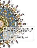 The Victory of Truth: The Life of Zaynab Bint Ali by Muna Haeri Bilgrami