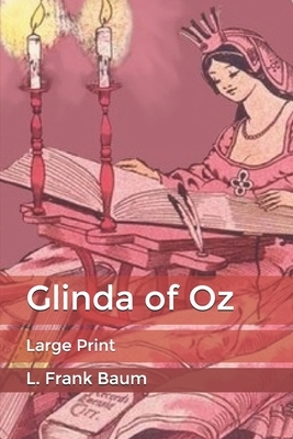 Glinda of Oz: Large Print by L. Frank Baum