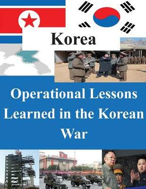 Operational Lessons Learned in the Korean War by U. S. Army Command and General Staff Col