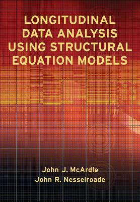 Longitudinal Data Analysis Using Structural Equation Models by John R. Nesselroade, John J. McArdle