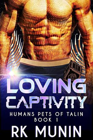 Loving Captivity by RK Munin