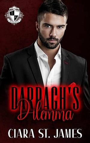 Darragh's Dilemma by Ciara St. James