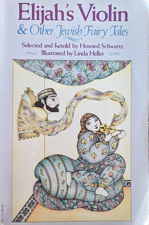 Elijah's Violin & Other Jewish Fairy Tales by Howard Schwartz