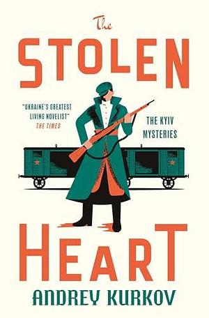 The Stolen Heart: The Kyiv Mysteries by Boris Dralyuk, Andrey Kurkov