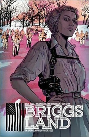 Briggs Land, Vol. 1: State of Grace by Jeremy Colwell, Nate Piekos, Mack Chater, Lee Loughridge, Brian Wood