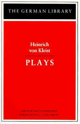 Plays: Heinrich von Kleist by Walter Hinderer, Heinrich von Kleist