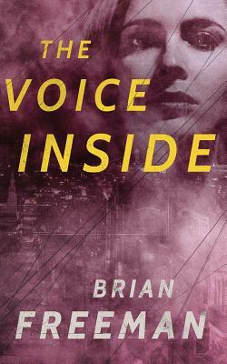 The Voice Inside: A Thriller by Brian Freeman