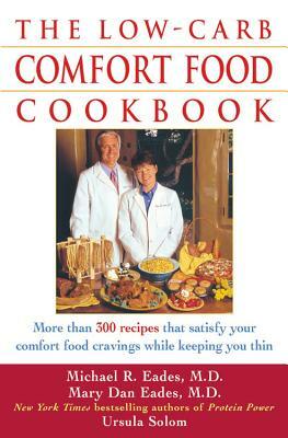 The Low Carb Comfort Food Cookbook by Michael R. Eades, Ursula Solom, Mary Dan Eades