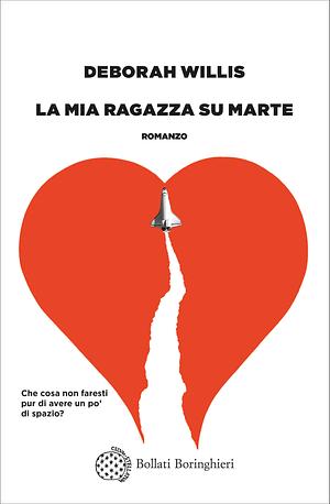 La mia ragazza su Marte by Deborah Willis